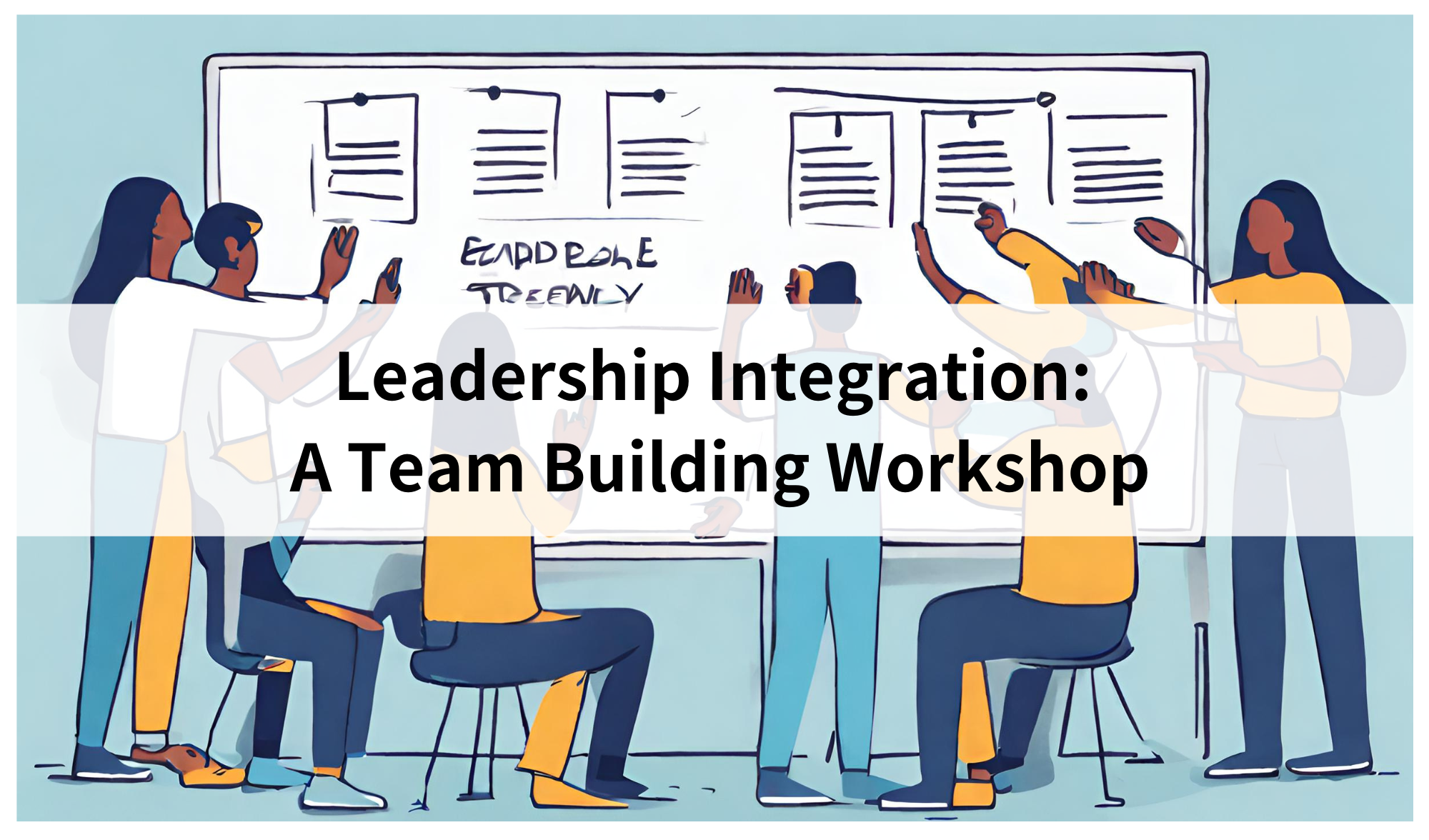 Cover Image for Leadership Integration: A Team Building Workshop!