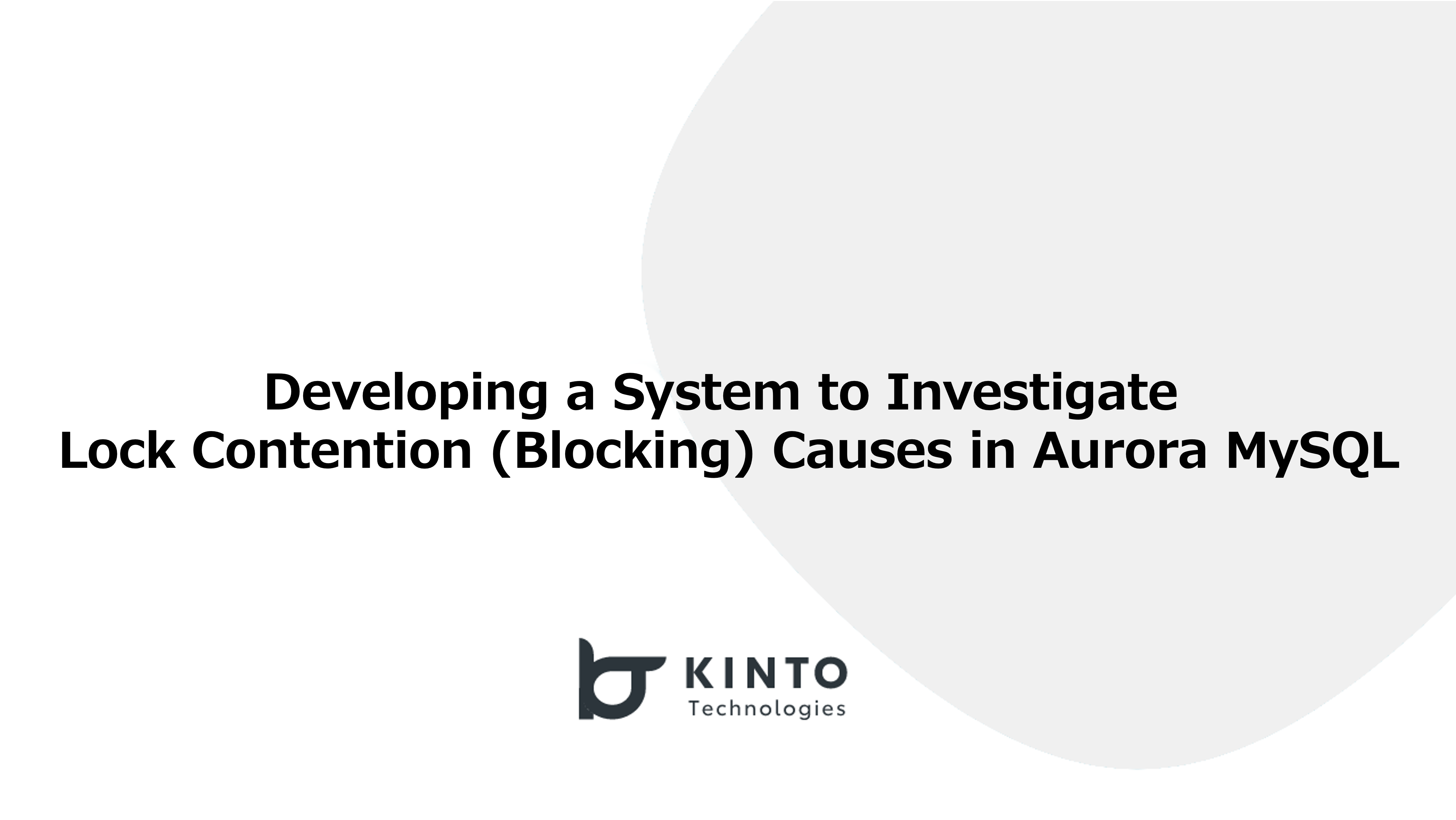 Cover Image for Developing a System to Investigate Lock Contention (Blocking) Causes in Aurora MySQL