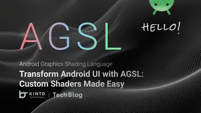 AGSLでAndroid UIを変換するCustom Shaders を簡単に cover